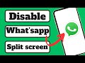 How to disable split screen on Whatsapp 2023 | Turn off what's app split screen In android (iPhone)