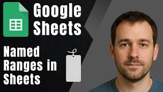 Google Sheets: Define and Use Named Ranges (Simplify Formulas & Data Management)