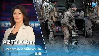 Nərmin Xəlilova ilə AZTV XƏBƏR (16:00) | 08.02.2025