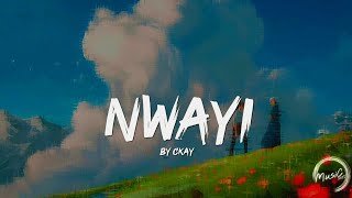 CKay - NWAYI (LYRICS)