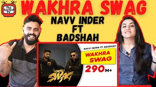 Wakhra Swag | Official Video | Navv Inder feat. Badshah| Delhi Couple Reactions