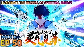 I Dominate The Revival of Spiritual Energy Ep 50 Multi Sub 1080p