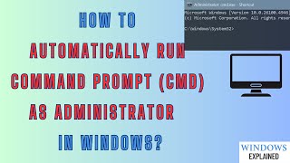 Set Command Prompt (CMD) to Auto-Run as Admin [How to]