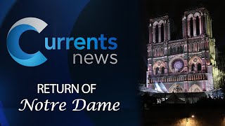 Currents News Special: Return of Notre Dame Special