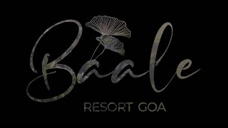 A guide through Baale resort, Goa