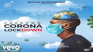 LACROWN - CORONA LOCKDOWN [Official Audio]
