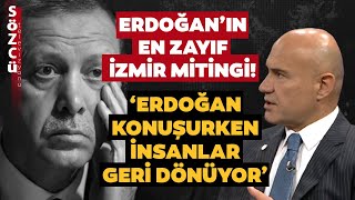 Erdoğan’ın İzmir’deki En Zayıf Mitingi! Turhan Çömez O Mitingi Bu Sözlerle Anlattı