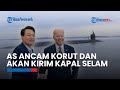 AS Ancam Korea Utara akan Kirim Kapal Selam Lengkap dengan Rudal Balistik Nuklir ke Korea Selatan