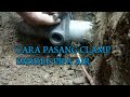 Cara Pasang Clamp Saddle pipa air