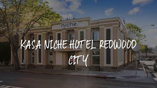 Kasa Niche Hotel Redwood City Review - Redwood City , United States of America