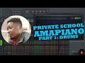 Private School Amapiano Tutorial: Part 1- 3 Drums