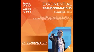 Hatch Online Resilience Series   Exponential Transformations I with Dr  Clarence Tan