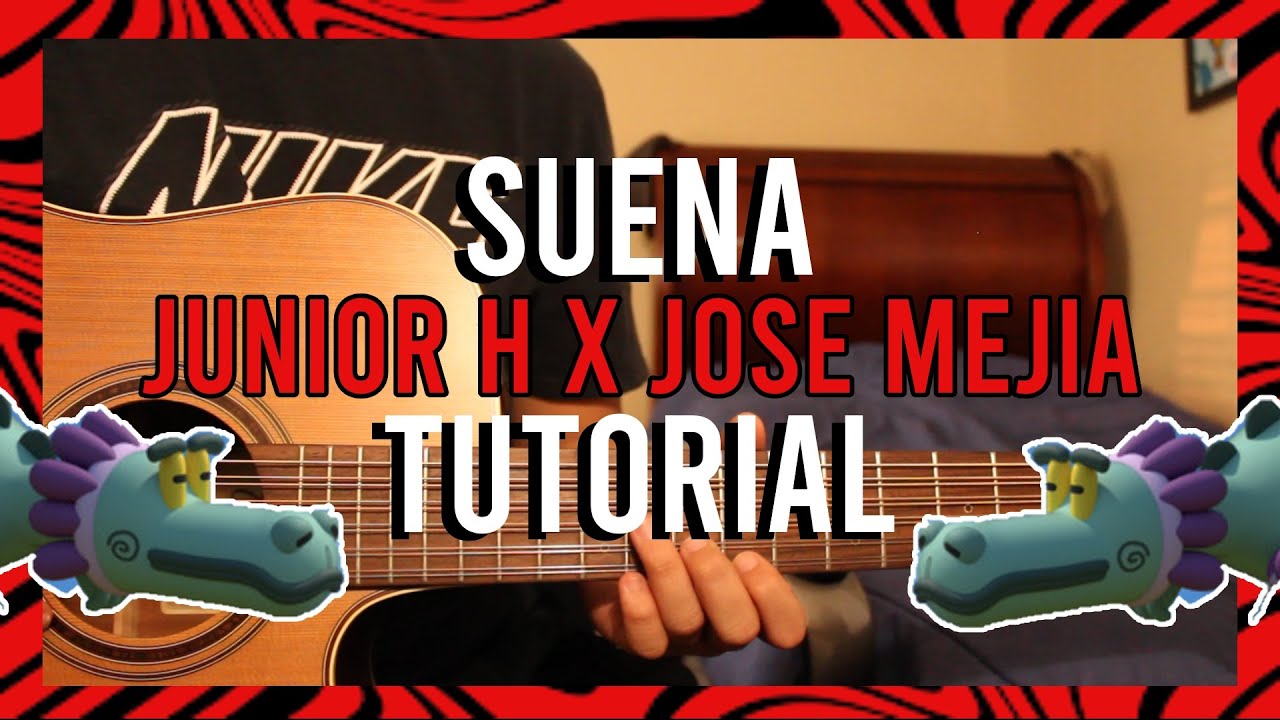 Suena Junior H X Jose Mejia Requinto Tabs Tutorial Guitarra