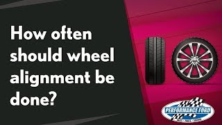 How Often Should Wheel Alignment Be Done? Wheel Alignment and Balancing | Performance Ford Windsor