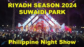 Riyadh Season 2024 | Al Suwaidi Park Filipino Week Night Show | Philippine Night at Suwaidi Park