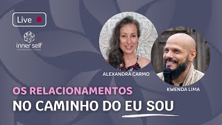 Que CRESCIMENTO os RELACIONAMENTOS nos trazem? Com Kwenda Lima.