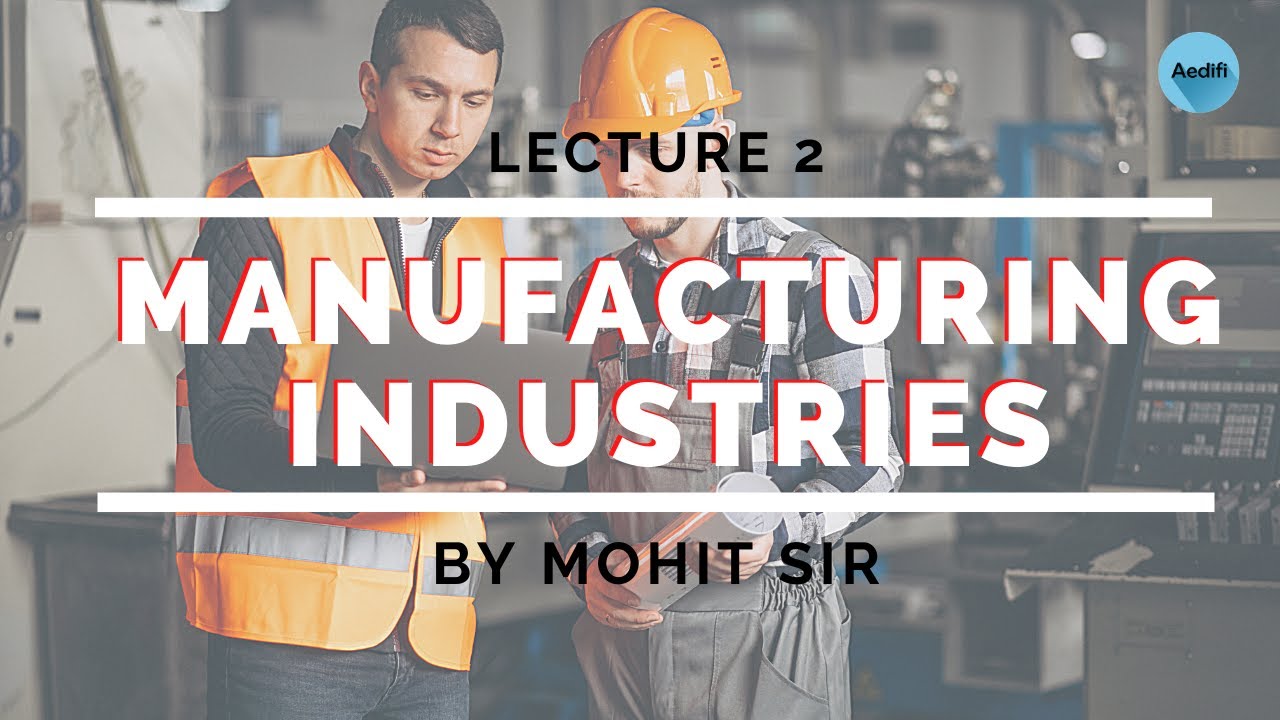 Lecture 2 Manufacturing Industries | Class 10 Geography | Latest CBSE ...