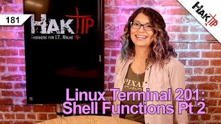 How To Use Shell Functions Pt 2 | Linux Terminal 201 - HakTip 181