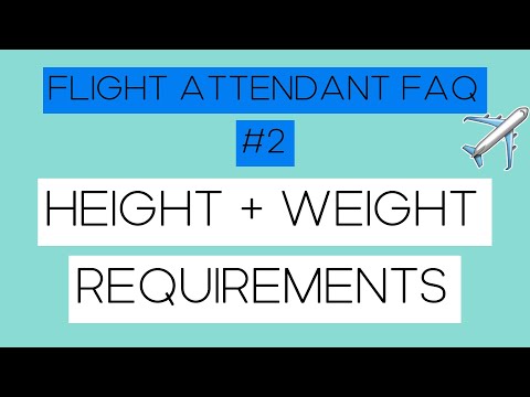 Is there a height and weight requirement for flight attendants?