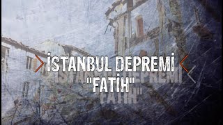 FATİH DEPREME HAZIR MI?