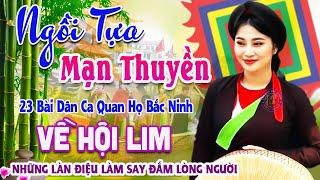 Song Ca Quan Họ Bắc Ninh Về Hội Lim Nghe Là Nhớ Mãi - 23 Bài Dân Ca Quan Họ Được Nghe Nhiều Nhất #61