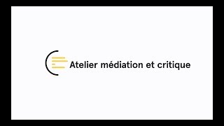 Atelier médiation et critique - Teaser