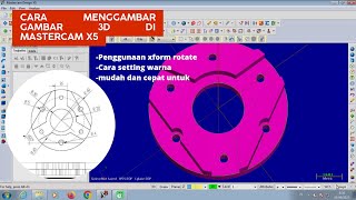 Cara Cepat Membuat Gambar 3D di Mastercam X5