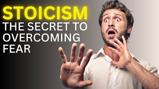 Overcoming Fear: 5 Lessons from Epictetus and Stoicism