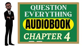 Chapter 4 - Question Everything AUDIOBOOK Narrated by Author, Kenny Glenn