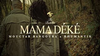 MAMA DÉKÉ - Mouctar Bangoura X Rhumantik [CLIP Officiel]