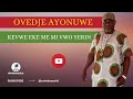 Urhobo Music - Ovedje Ayonuwe - Kevwe Eke Me Mi Vwo Yerin