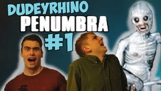 OHHH HE'S QUITE SEXY - Penumbra - Part 1 DudeyRhino