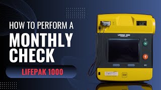 Monthly Maintenance Check for a LIFEPAK 1000 AED