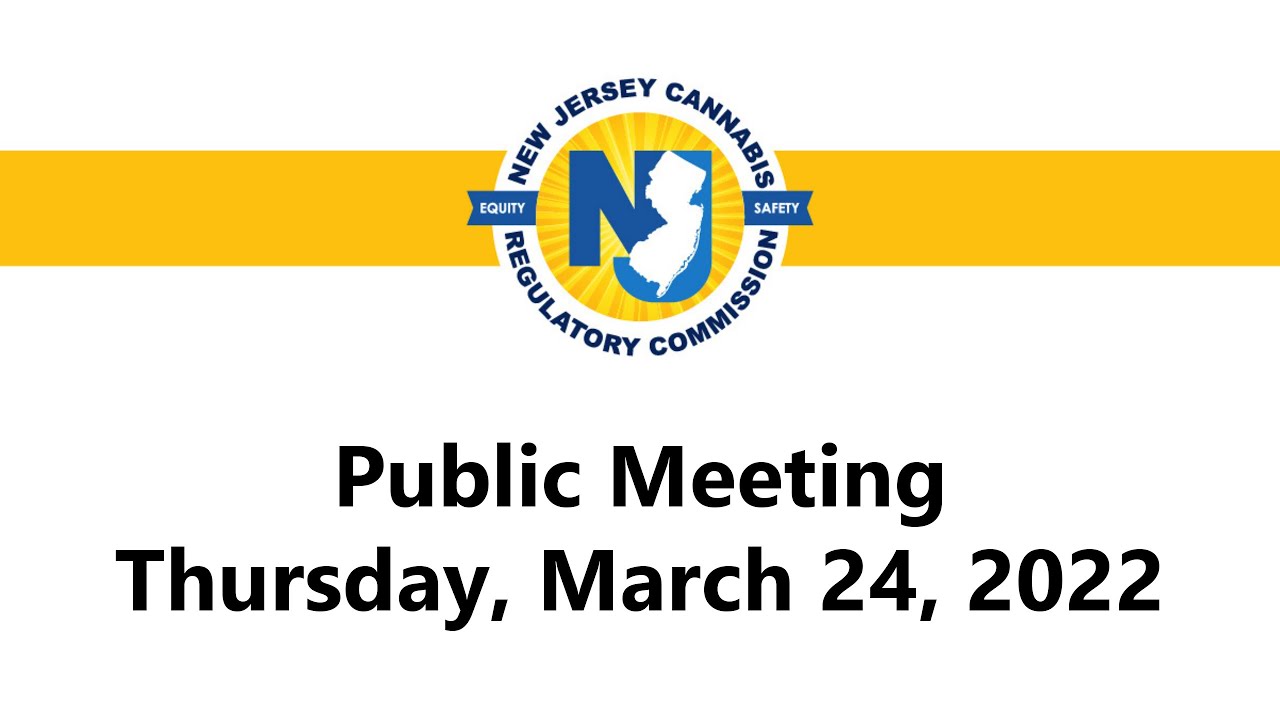 Cannabis Regulatory Commission - Public Meeting - Thursday, March 24 ...