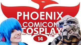 COSPLAY HIGHLIGHTS - PHOENIX COMICON 14