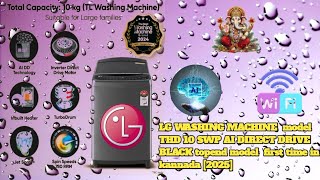 LG WASHING MACHINE  model THD 10 SWP AI DIRECT DRIVE BLAKtopend model  first time in kannada [2025]