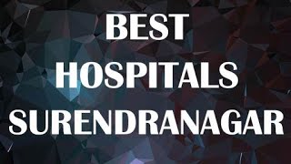 Hospitals in Surendranagar