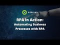 [WEBINAR RECORDING] RPA in Action:  Automating Business Processes with RPA