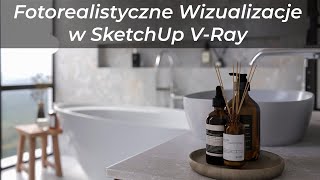 Fotorealistyczne Wizualizacje w SketchUp V-Ray