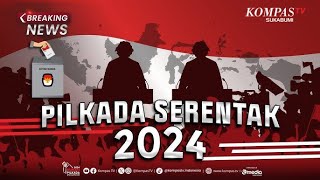 🔴 LIVE - Pilkada Serentak 2024: Pencoblosan dan Hasil Quick Count