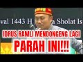 IDRUS RAMLI NGGEDABRUS LAGI!!!! MAKIN PARAH SAJA INI!!!