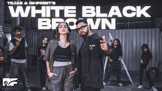 WHITE BROWN BLACK | Tejas Dhoke Choreography | Ishpreet Dang | Dancefit Live