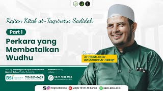 PART 1 - Perkara yang Membatalkan Wudhu - Al-Habib Ja'far bin Ahmad Al-Habsyi