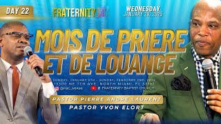 FBC MOIS DE PRIERE ET DE LOUANGE 2025 - DAY 22 | PASTOR PIERRE ANDRE LAURENT | 01/29/2025