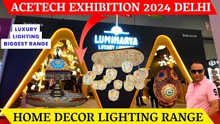 Acetech exhibition 2024 delhi - Acetech exhibition 2024/ Luxury home lighting - lighting business