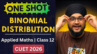 Binomial Distribution One Shot 🔥 | Applied Maths Class 12 | CUET + Boards | IDS Sir