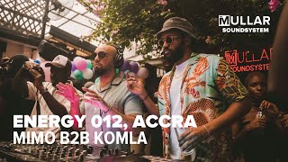 iMullar Sound System | MIMO B2B KOMLA  at Energy 012 | Accra #afrohouse