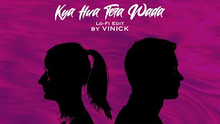 Kya Hua Tera Wada | Vinick | Lofi Edit | Retro-Chill Series | Chill Trap Mix | Bollywood Lofi | 2021