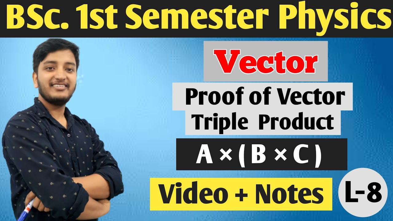 Proof Of Vector Triple Product || Vector || BSc. 1st Semester Physics ...