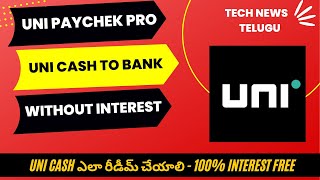 Uni Paychek Pro Apply Process Telugu | UNI Paycheck Cash to bank without interest - Tech News Telugu